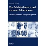 Von Sch�deldeutern und anderen Scharlatanen: Unseri�se Methoden der Psychodiagnostikvon "Uwe Peter Kanning"