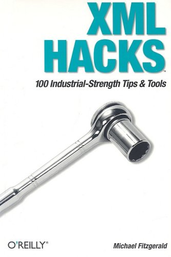 Image of: XML Hacks: 100 Industrial-Strength Tips and Tools
