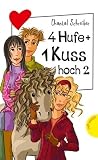 4 Hufe + 1 Kuss hoch 2, aus der Reihe Freche Mädchen - freche Bücher