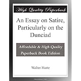 an essay on satire particularly on the dunciad