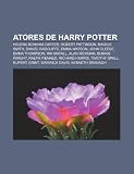 Atores de Harry Potter: Helena Bonham Carter, Robert Pattinson, Maggie Smith, Daniel Radcliffe, Emma Watson, John Cleese, Emma Thompson (Portuguese Edition)