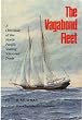 The vagabond fleet: A chronicle of the North Pacific sealing schooner trade