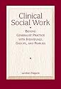 Clinical Social Work: Beyond Generalist Practice with Individuals, Groups and Families