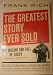 THE GREATEST STORY EVER SOLD THE DECLINE AND FALL OF THE TRUTH - FROM 9 / 11 TO KATRINA