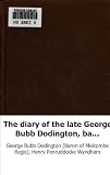 The diary of the late George Bubb Dodington, baron of Melcombe Regis: from