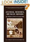 Animal Bodies, Human Minds: Ape, Dolphin, and Parrot Language Skills
