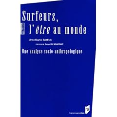 Surfeurs, l'�tre au monde : Une analyse socio-anthropologique
