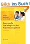 Angewandte Psychologie f�r das Projektmanagement. Ein Praxisbuch f�r die erfolgreiche Projektleitung