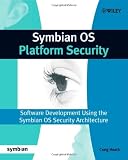 Symbian OS Platform Security: Software Development Using the Symbian OS Security Architecture (Symbian Press)
