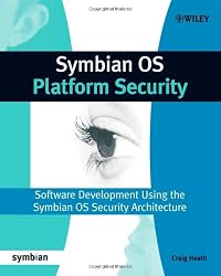 Symbian OS Platform Security: Software Development Using the Symbian OS Security Architecture (Symbian Press)