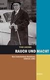Rauch und Macht: Das Unternehmen Reemtsma 1920 bis 1961 - Tino Jacobs