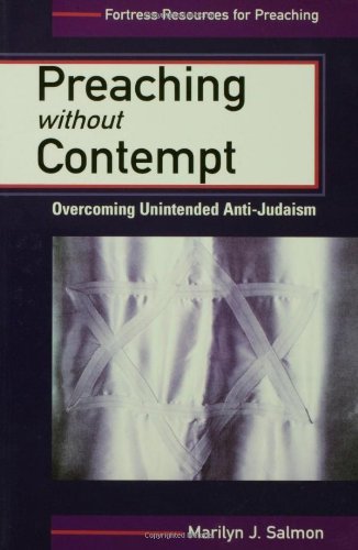 Preaching Without Contempt: Overcoming Unintended Anti-Judaism (Fortress Resources for Preaching)