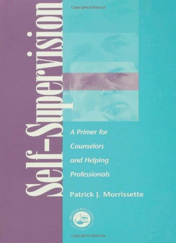 Self Supervision: A Primer for Counselors and Helping Professionals by Morrissette, Patrick J. (2002) Paperback
