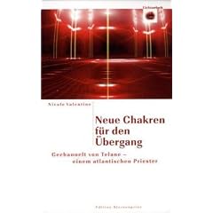 Neue Chakren f�r den �bergang: Gechannelt von Telane - einem atlantischen Priester