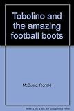 Tobolino and the amazing football boots