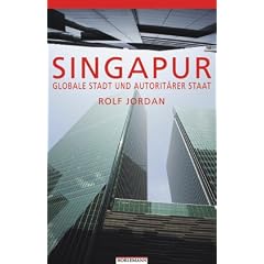 Singapur: Globale Stadt und autorit�rer Staat