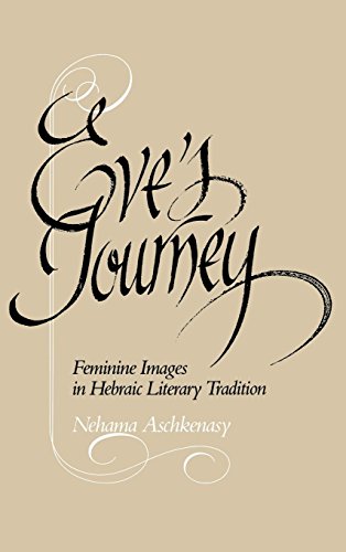 Eve's Journey: Feminine Images in Hebraic Literary Tradition