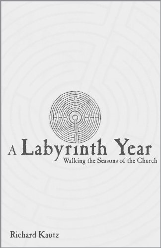 A Labyrinth Year: Walking the Seasons of the Church