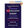 Excellent Sheep: The Miseducation of the American Elite and the Way to a Meaningful Life