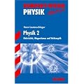 Kompakt-Wissen Physik 2. Elektrizit�t, Magnetismus und Wellenoptik. Abitur
