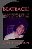 Beatback!: The Armchair Guide to John Otway and Wild Willy Barrett 1970-1977