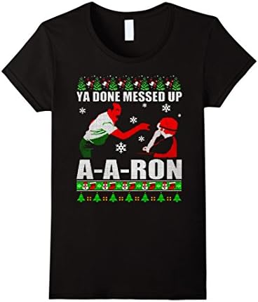 Women's Ya Done Ugly Sweater messed up Aaron t shirt XL Black