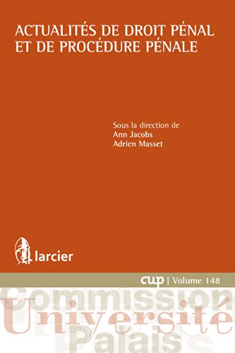 Actualites de droit pénal et de procédure pénale (Commission Université-Palais (CUP) t. 148) (French Edition)