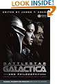 Battlestar Galactica and Philosophy: Knowledge Here Begins Out There