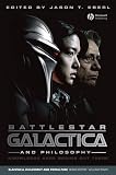 Battlestar Galactica and Philosophy: Knowledge Here Begins Out There (Blackwell Philosophy & Pop Culture)