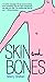 Skin and Bones