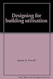 Designing for building utilisation