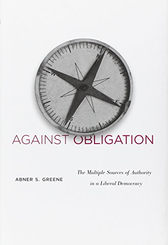 against obligation the multiple sources of authority in a liberal democracy