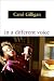 In a Different Voice: Psychological Theory and Women's Development