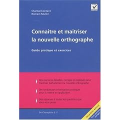 Connaitre et maitriser la nouvelle orthographe : Guide pratique et exercices