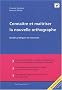 Connaitre et maitriser la nouvelle orthographe : Guide pratique et exercices