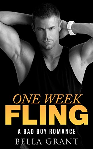 ONE WEEK FLING (A Billionaire Bad Boy Romance)