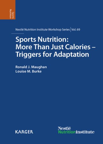 Sports Nutrition: More Than Just Calories - Triggers for Adaptation (Nestlé Nutrition Institute Workshop Series)