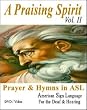 A Praising Spirit, Vol. II... Prayer & Hymns in ASL - American Sign Language - Christian Worship Songs Video on DVD
