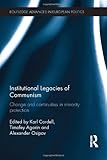 Institutional legacies of communism : change and continuities in minority protection