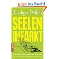 Seeleninfarkt: Zwischen Burn-out und Bore-out - wie unserer Psyche wieder Fl�gel wachsen k�nnen