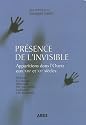 Pr&eacute;sence de l'invisible