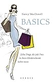Basics: Zehn Dinge, die jede Frau in ihrem Kleiderschrank haben muss - Nancy MacDonell Smith