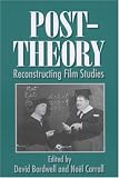 Post-Theory: Reconstructing Film Studies (Wisconsin Studies in Film)