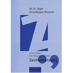 Grundlagen Deutsch. Der Weg zur sicheren Zeichensetzung. Zur neuen Rechtschreibung. (Lernmaterialien)