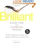 Brilliant Food Tips and Cooking Tricks: 5,000 Ingenious Kitchen Hints, Secrets, Shortcuts, and Solutions