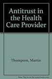 Antitrust and the health care provider