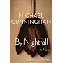 By Nightfall: A Novel by Michael Cunningham
