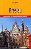 Breslau: Niederschlesien und seine tausendjährige Hauptstadt Image of Breslau: Niederschlesien und seine tausendjährige Hauptstadt
