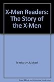 The story of the X-Men : how it all began