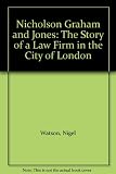 Nicholson Graham & Jones : the story of a law firm in the city of London